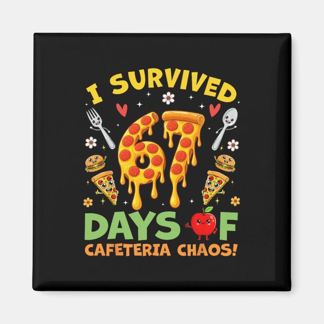 I Survived 67 Days Of Cafeteria Chaos Funny Boy Gi Magnet (Front)