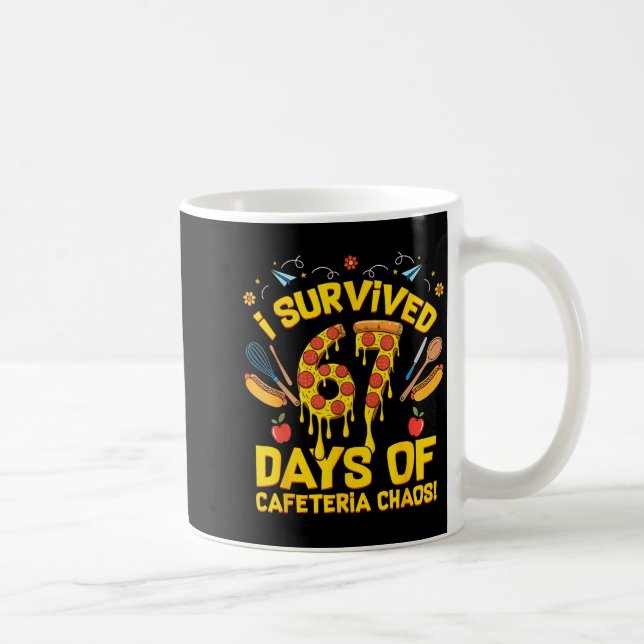 I Survived 67 Days Of Cafeteria Chaos Funny Lunch  Coffee Mug (Right)