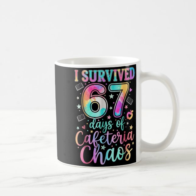 I Survived 67 Days Of Cafeteria Chaos Funny Six Se Coffee Mug (Right)