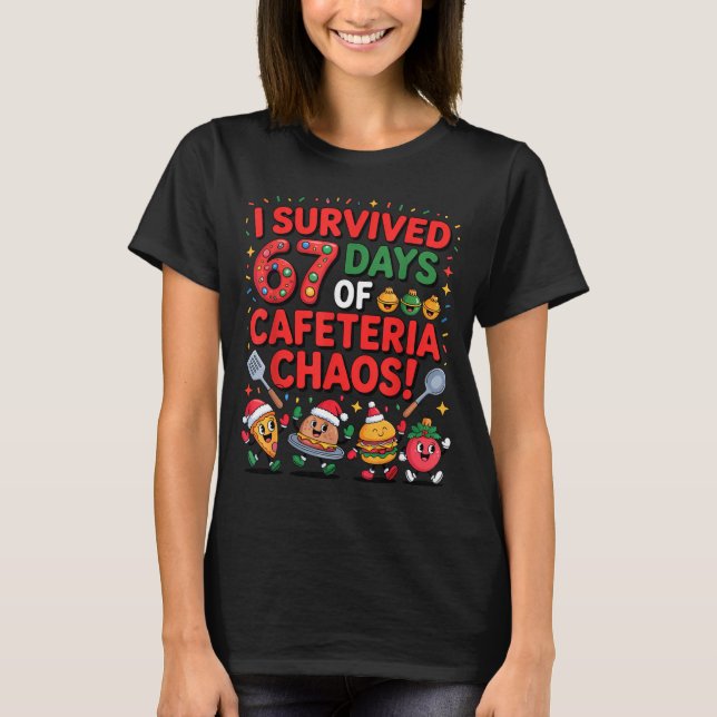 I Survived 67 Days Of Cafeteria Chaos In Lunch Lad T-Shirt (Front)