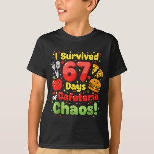 I Survived 67 Days Of Cafeteria Chaos Lunch Lady 6 T-Shirt