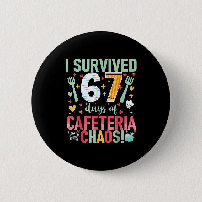 I Survived 67 Days Of Cafeteria Chaos Lunch Lady S 6 Cm Round Badge (Front)
