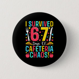 I Survived 67 Days Of Cafeteria Chaos Lunch Lady S 6 Cm Round Badge