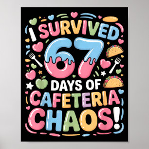 I Survived 67 Days Of Cafeteria Chaos Meme Lunch M Poster