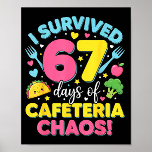 I Survived 67 Days Of Cafeteria Chaos Meme Poster