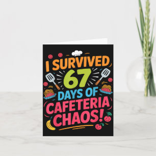 I Survived 67 Days Of Cafeteria Chaos Staff Lunch  Card
