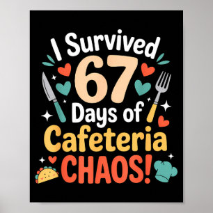 I Survived 67 Days Of Cafeteria Chaos Staff Lunch Poster