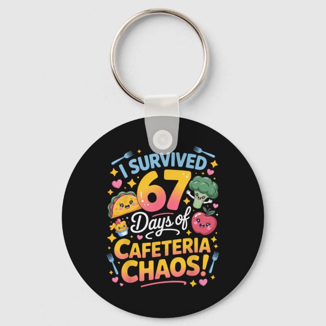 I Survived 67 Days Of Cafeteria Chaos Teacher Humo Key Ring (Front)