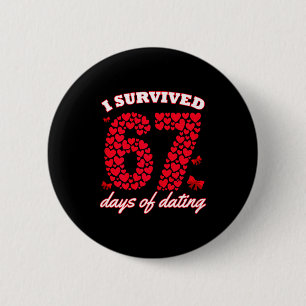 I Survived 67 Days Of Dating 6 7 Meme For Valentin Cm Round Badge