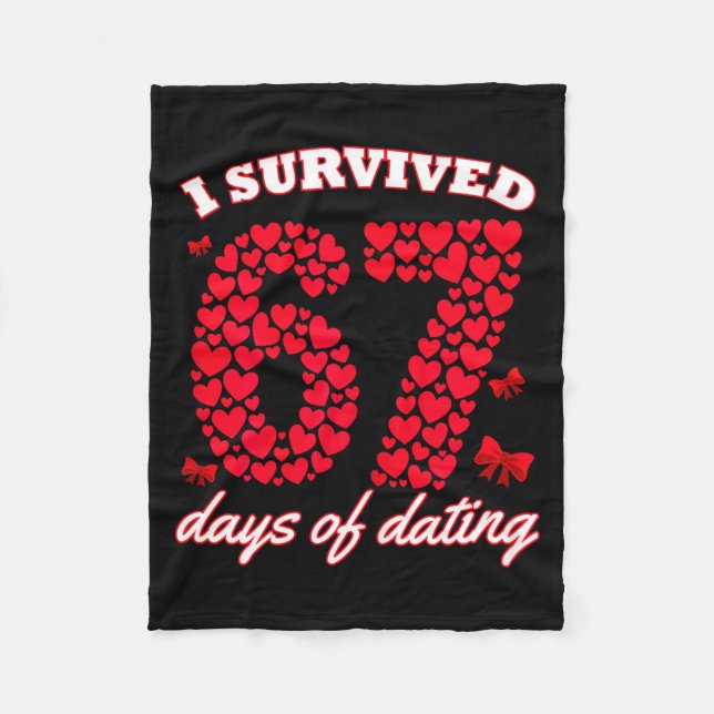 I Survived 67 Days Of Dating 6 7 Meme For Valentin Fleece Blanket (Front)