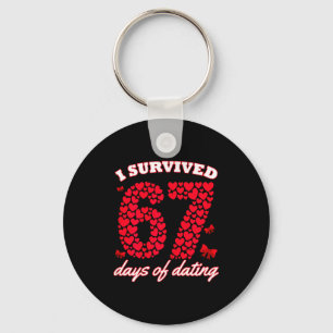 I Survived 67 Days Of Dating 6 7 Meme For Valentin Key Ring