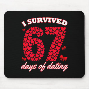I Survived 67 Days Of Dating 6 7 Meme For Valentin Mouse Mat