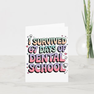 I Survived 67 Days Of Dental School Students Teach Card