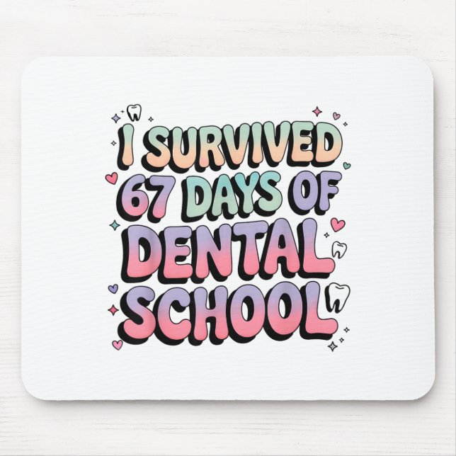 I Survived 67 Days Of Dental School Students Teach Mouse Mat (Front)