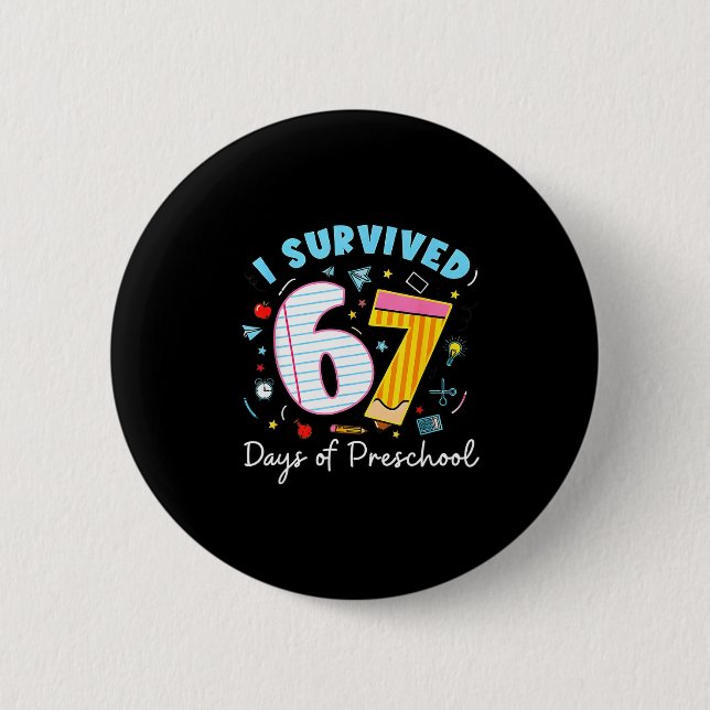 I Survived 67 Days Of Preschool Students Teachers  6 Cm Round Badge (Front)