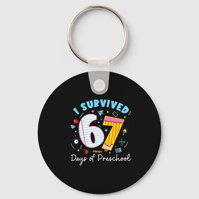 I Survived 67 Days Of Preschool Students Teachers  Key Ring (Front)