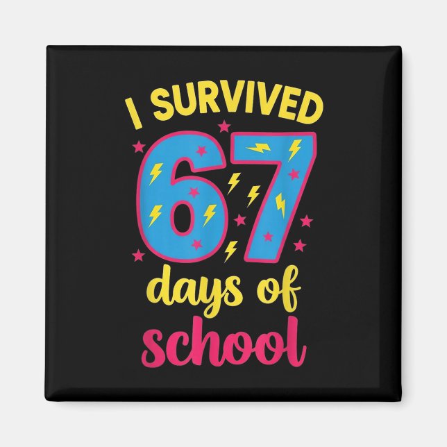 I Survived 67 Days Of School 100 Days Brainrot Six Magnet (Front)