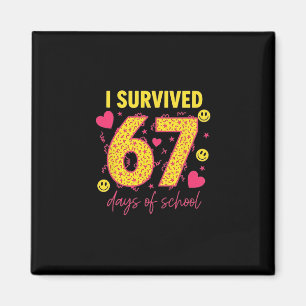 I Survived 67 Days Of School 100 Days Six Seven Br Magnet