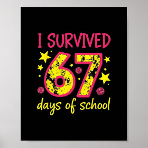 I Survived 67 Days Of School 100 Days Six Seven Br Poster