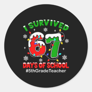 I Survived 67 Days Of School 5th Grade Teacher Chr Classic Round Sticker