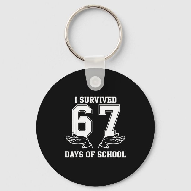 I Survived 67 Days Of School 67  Key Ring (Front)