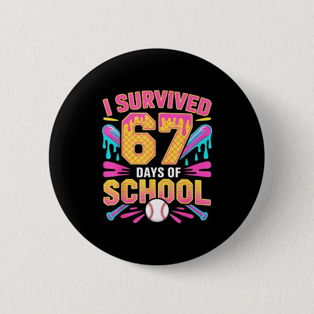 I Survived 67 Days Of School 67 Meme Baseball Ice  6 Cm Round Badge (Front)