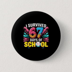 I Survived 67 Days Of School 67 Meme Baseball Ice 6 Cm Round Badge