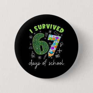 I Survived 67 Days Of School 67 Meme Science Teach 6 Cm Round Badge