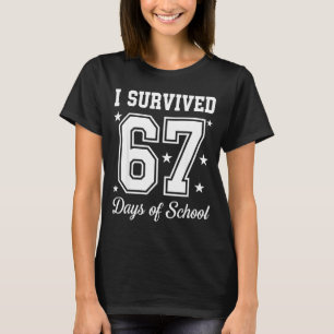 I Survived 67 Days Of School 67 Meme Teachers Stud T-Shirt
