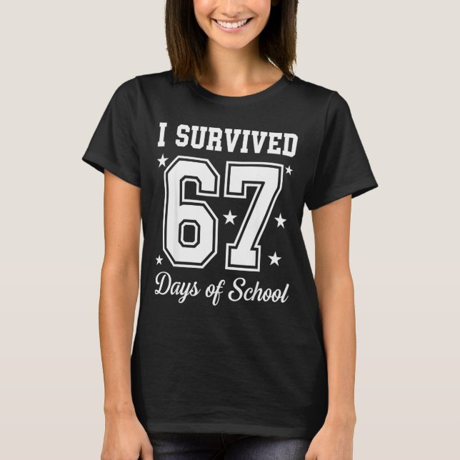I Survived 67 Days Of School 67 Meme Teachers Stud T-Shirt (Front)