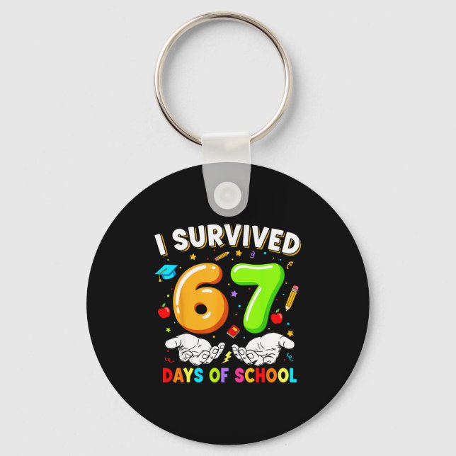 I Survived 67 Days Of School 67 Six Seven Teachers Key Ring (Front)
