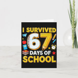 I Survived 67 Days Of School 67 Teacher Student 6 Card