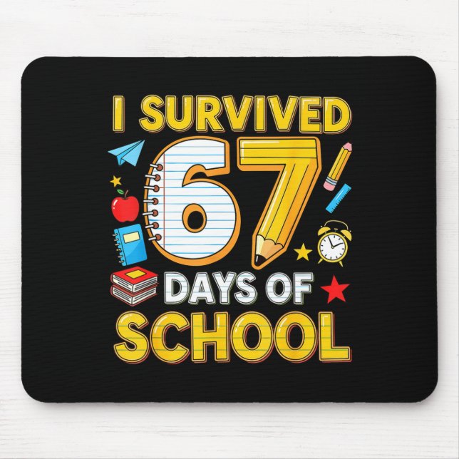 I Survived 67 Days Of School 67 Teacher Student 6  Mouse Mat (Front)