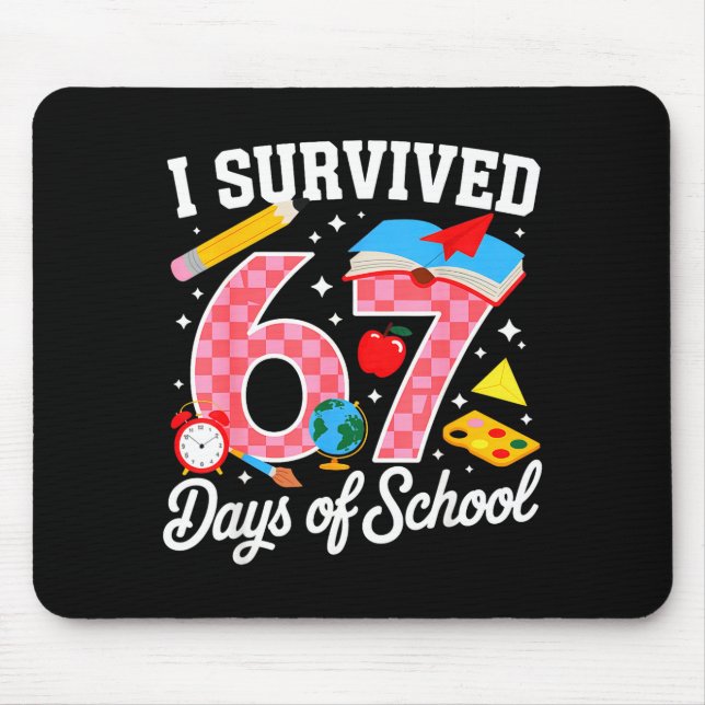 I Survived 67 Days Of School 67 Teachers Students  Mouse Mat (Front)