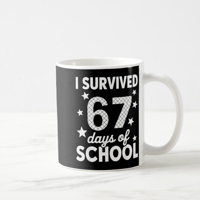 I Survived 67 Days Of School 67th Day Of School Si Coffee Mug (Right)