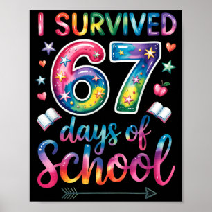 I Survived 67 Days Of School 67th Day Of School Si Poster