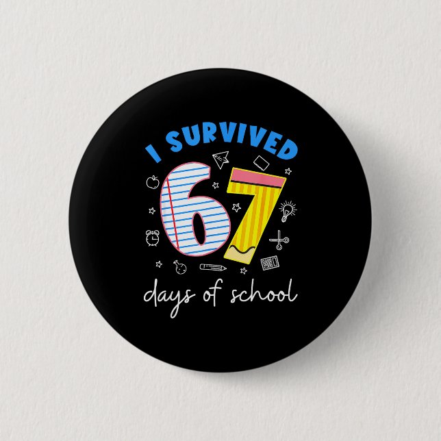 I Survived 67 Days Of School 6 7 Meme  6 Cm Round Badge (Front)