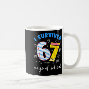 I Survived 67 Days Of School 6 7 Meme Coffee Mug