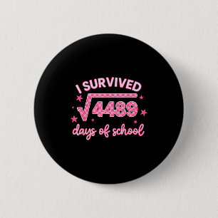 I Survived 67 Days Of School 6-7 Meme Math Teacher 6 Cm Round Badge