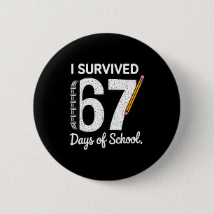 I Survived 67 Days Of School 6 Cm Round Badge