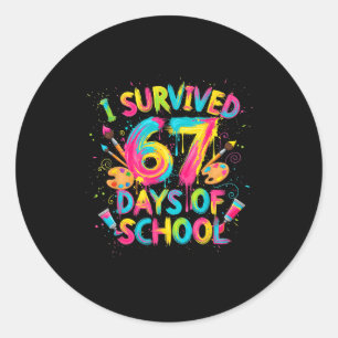 I Survived 67 Days Of School Art School Teachers G Classic Round Sticker