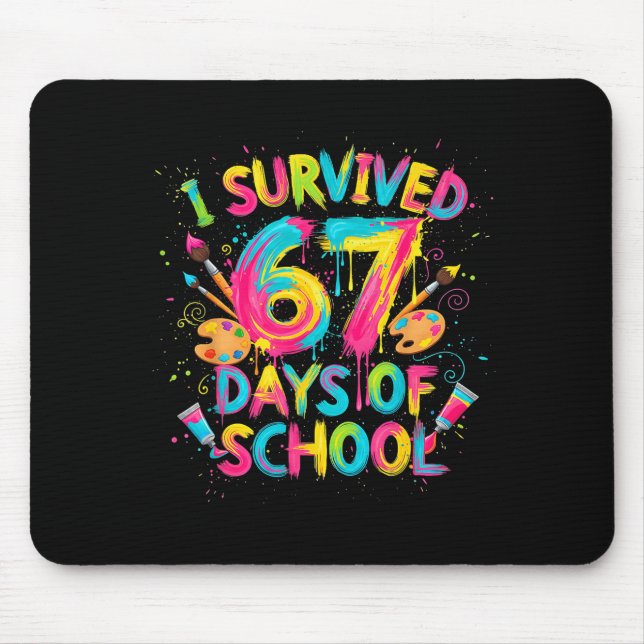 I Survived 67 Days Of School Art School Teachers G Mouse Mat (Front)