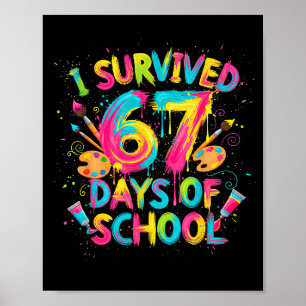 I Survived 67 Days Of School Art School Teachers G Poster