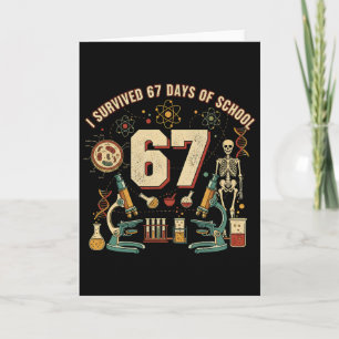 I Survived 67 Days Of School Biology 67 Meme Scien Card