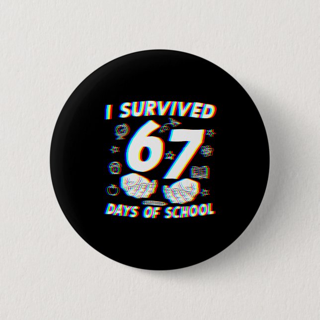 I Survived 67 Days Of School Boys Girls Teacher Fu 6 Cm Round Badge (Front)