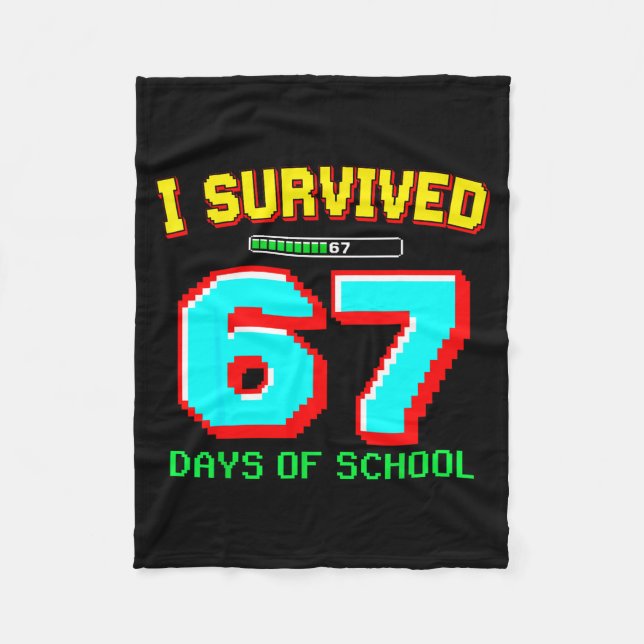 I Survived 67 Days Of School Boys Six Seven Meme G Fleece Blanket (Front)