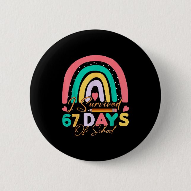 I Survived 67 Days Of School Bruh Students Six Sev 6 Cm Round Badge (Front)
