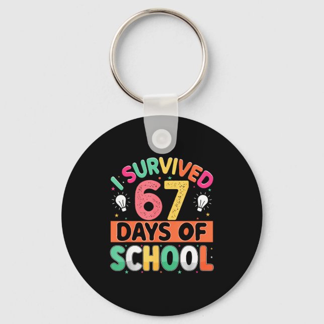 I Survived 67 Days Of School Bruh Students Six Sev Key Ring (Front)
