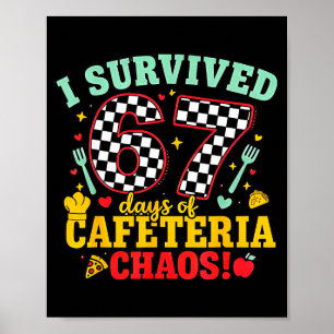 I Survived 67 Days Of School Cafeteria Chaos Check Poster