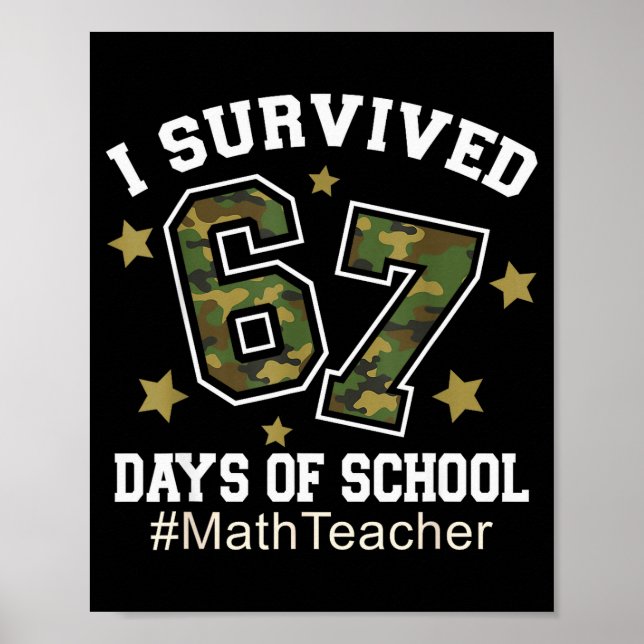I Survived 67 Days Of School Camo 6 7 Meme Math Te Poster (Front)